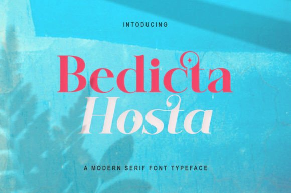 Bedicta Hosta: A Serif Font for Timeless Editorial Design